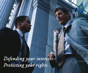 Defending your interest -- Protecting your rights.